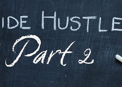 Side Hustle Ideas Part 2